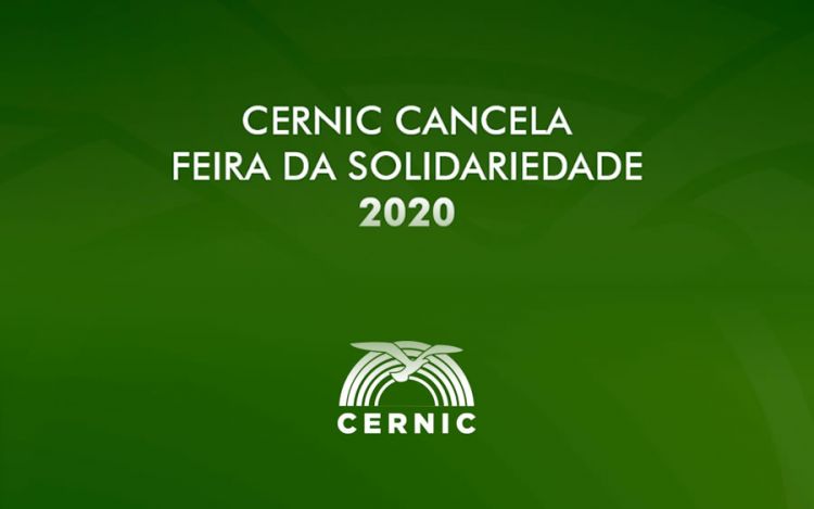 CERNIC CANCELA FEIRA DA SOLIDARIEDADE 2020